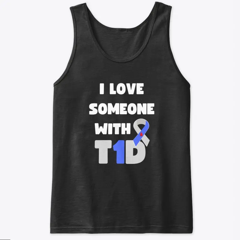 I LOVE SOMEONE WITH T1D.