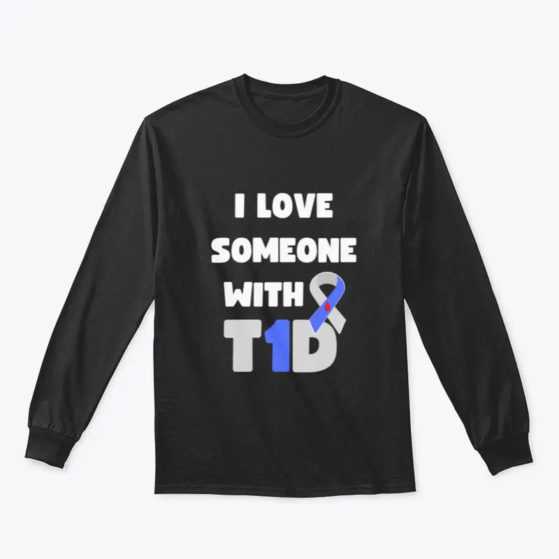 I LOVE SOMEONE WITH T1D.