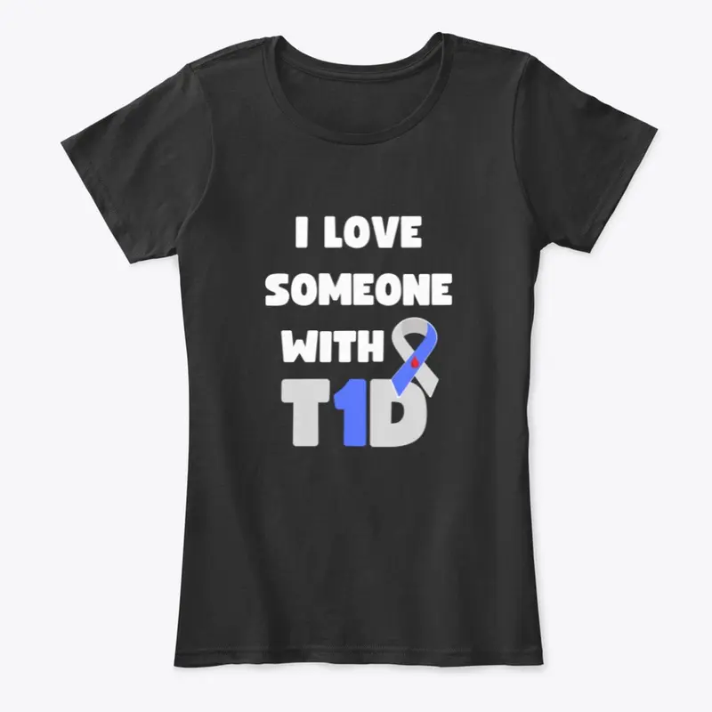 I LOVE SOMEONE WITH T1D.