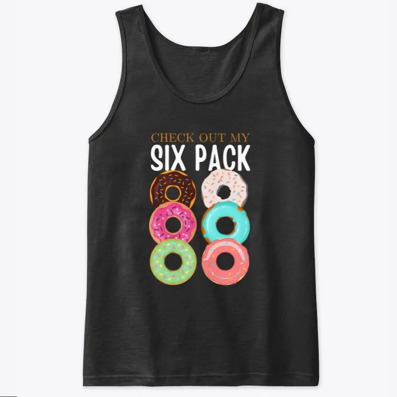 CHECK OUT MY SIX PACK🍩