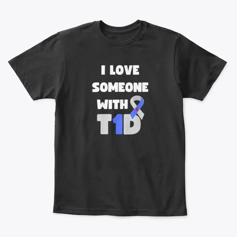 I LOVE SOMEONE WITH T1D.