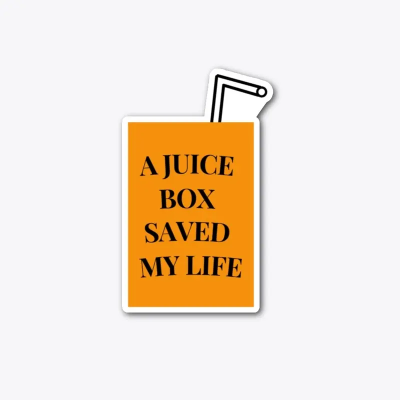 A JUICE BOX SAVED MY LIFE STICKER  🧃