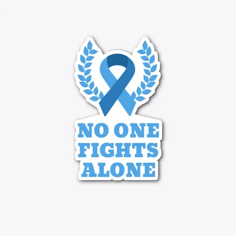 NO ONE FIGHTS ALONE STICKER