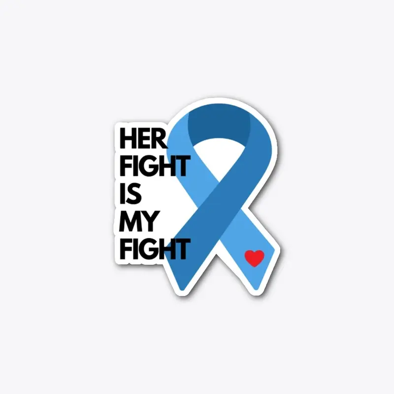 HER FIGHT IS MY FIGHT